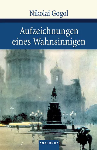 N. Gogol - Aufzeichnungen eines Wahnsinnigen