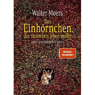 W. Moers - Das Einhörnchen, das rückwärts leben wollte