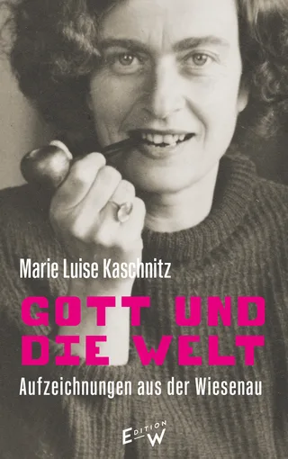 M. Kaschnitz - Gott und die Welt
